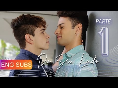 DO SEU LADO - Parte 1 - ENG SUBS BL: Boys Love