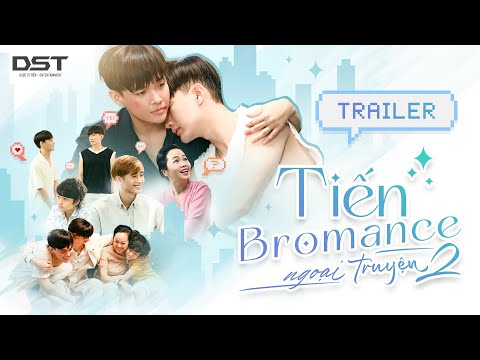 TRAILER - Tiến Bromance Ngoại Truyện - part 2 | Tien Bromance Bonus Episodes  part 2