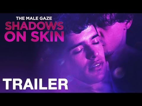 THE MALE GAZE: SHADOWS ON SKIN -Trailer - NQV Media